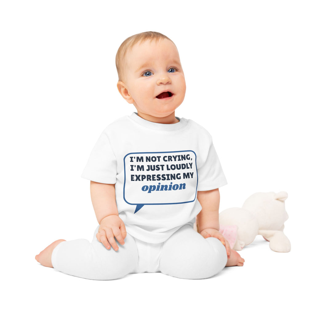 Loudly Expressing My Opinion Funny Baby T-Shirt