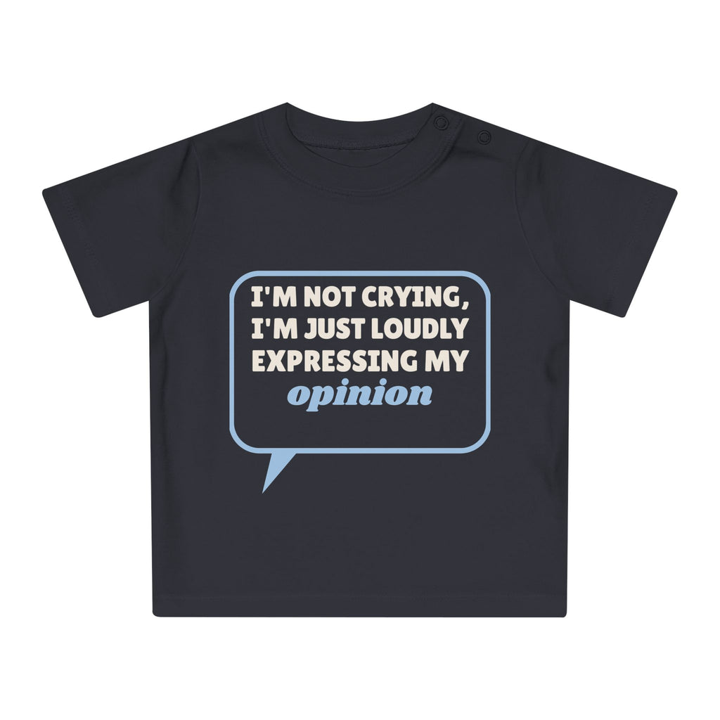 Loudly Expressing My Opinion Funny Baby T-Shirt