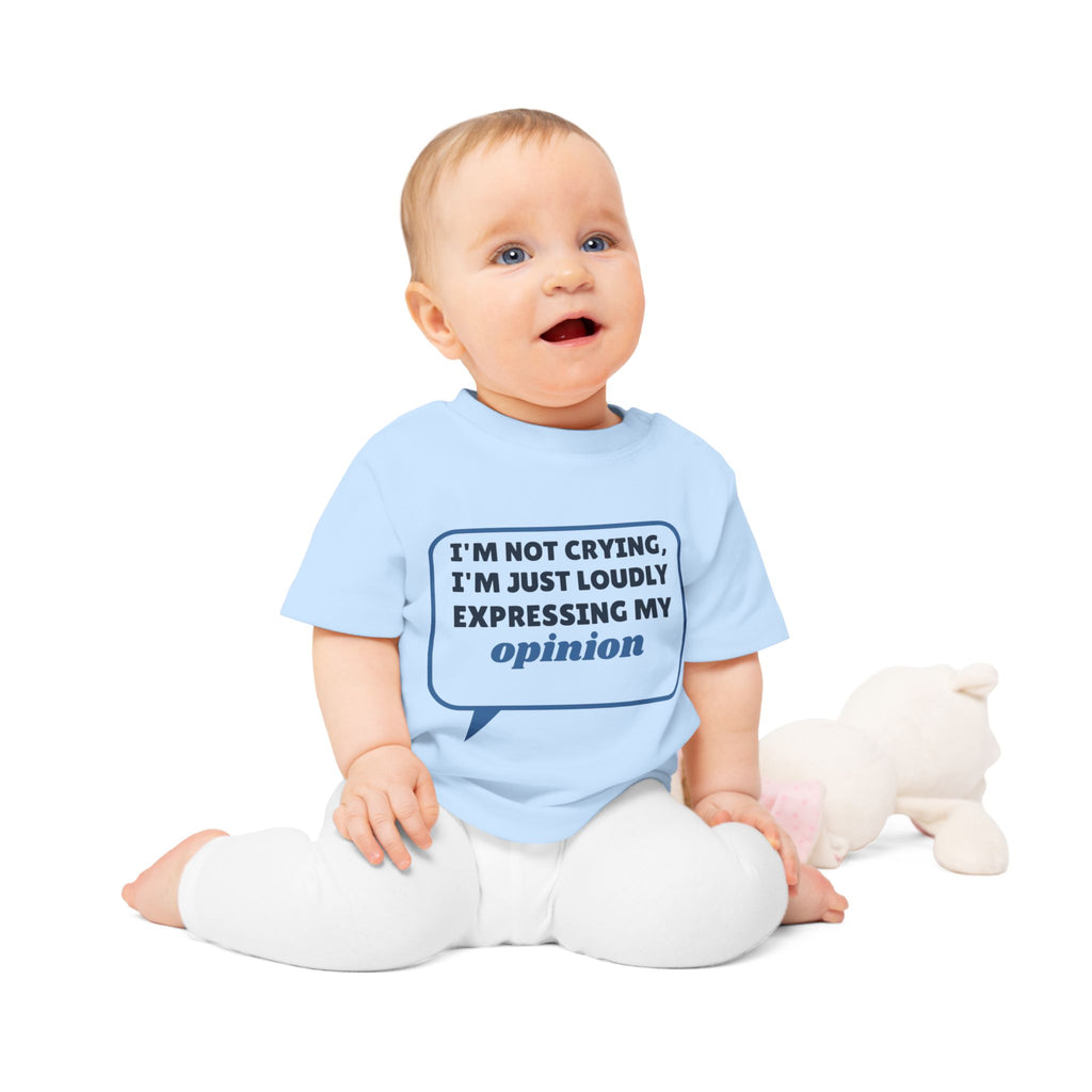 Loudly Expressing My Opinion Funny Baby T-Shirt