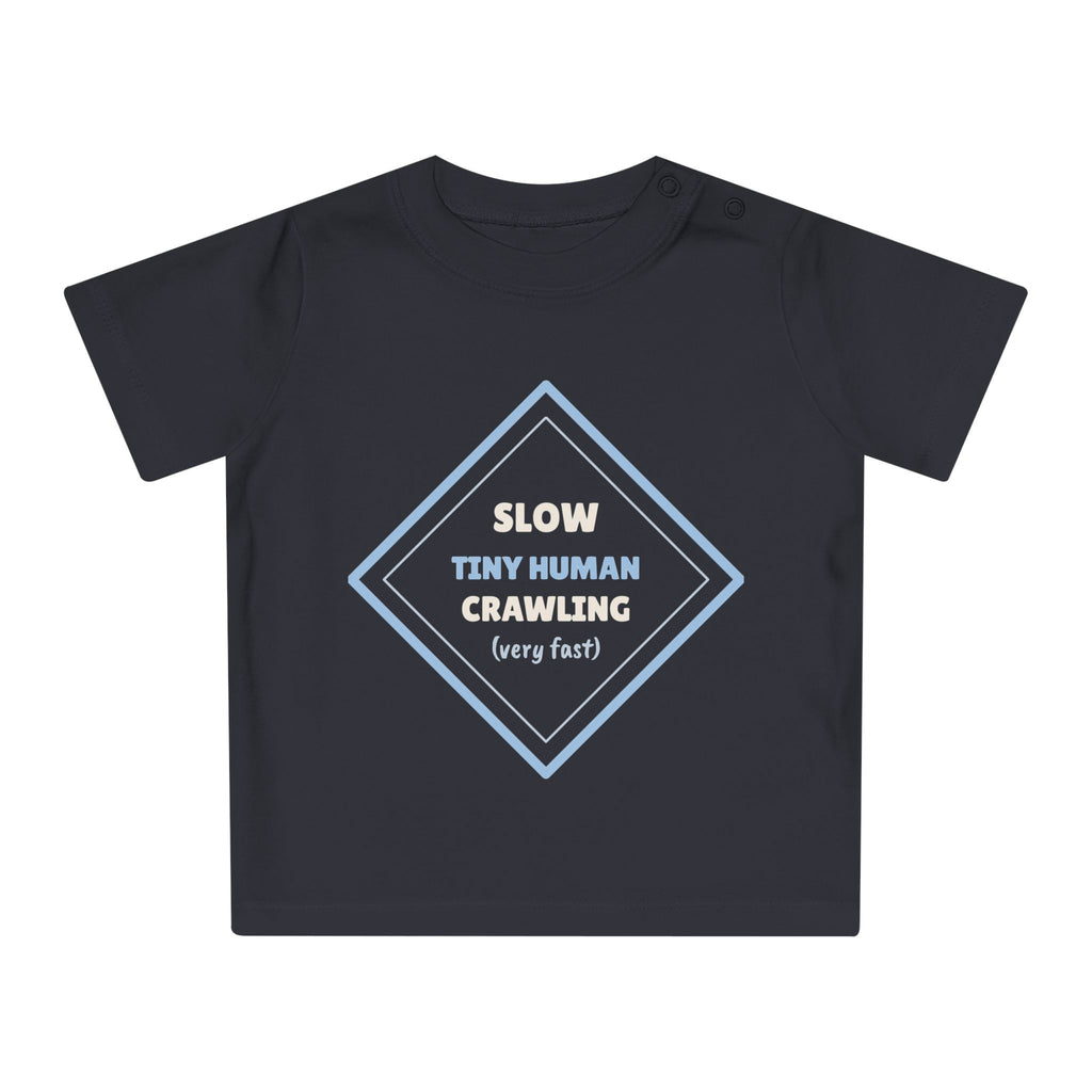 Slow Tiny Human Crawling Funny Baby T-Shirt