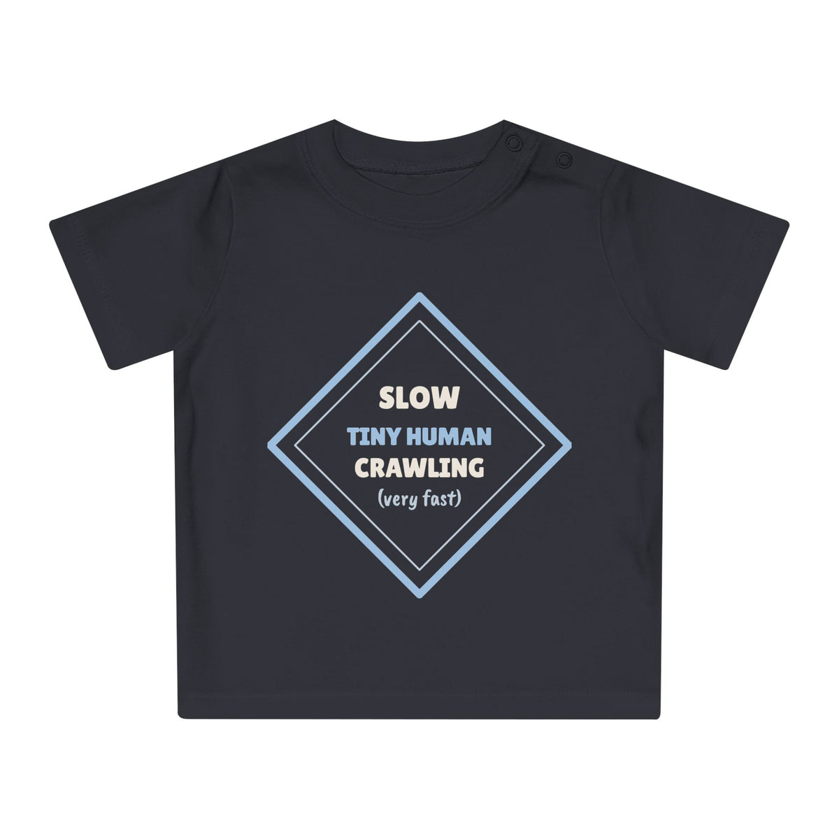Slow Tiny Human Crawling Funny Baby T-Shirt