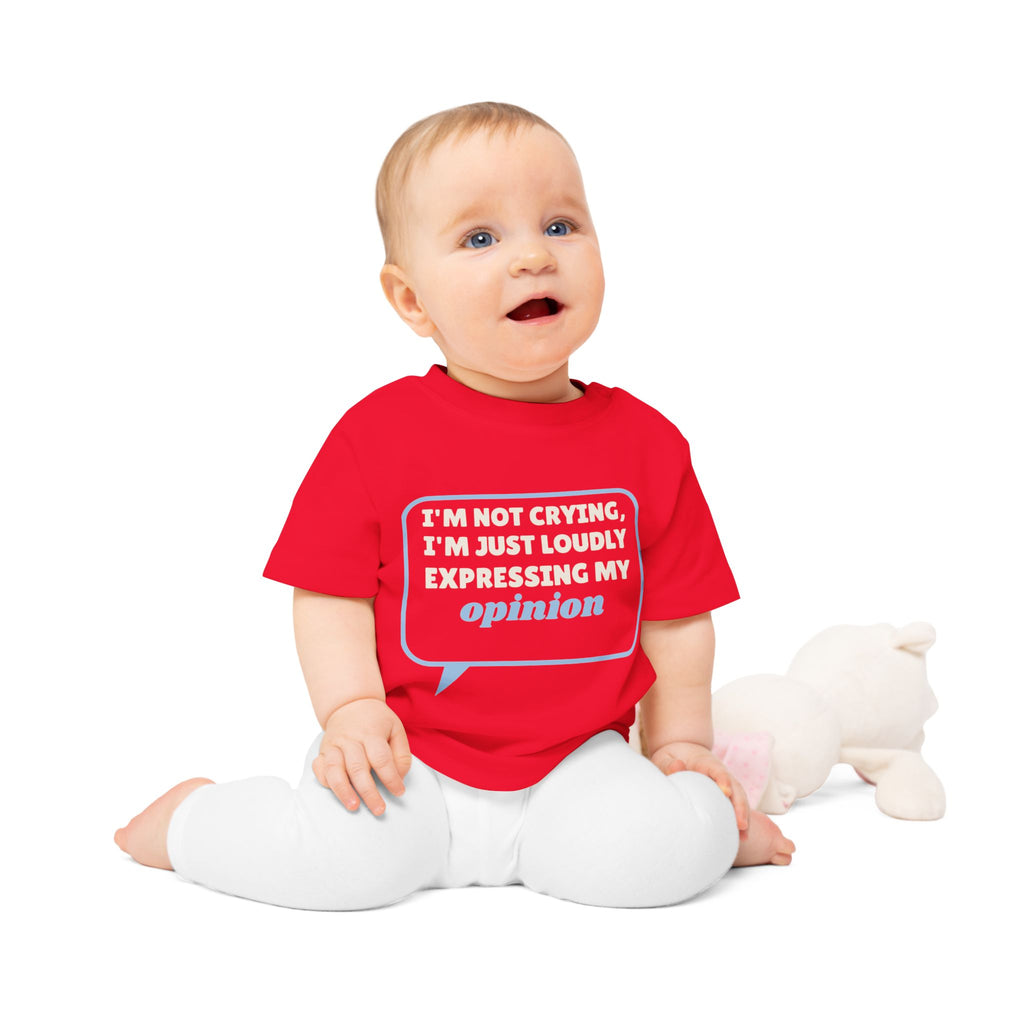 Loudly Expressing My Opinion Funny Baby T-Shirt