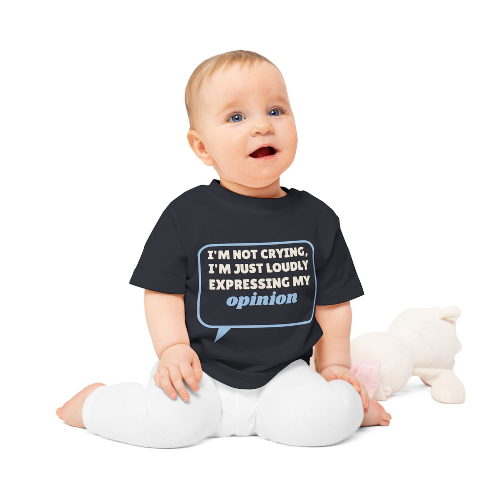 Loudly Expressing My Opinion Funny Baby T-Shirt