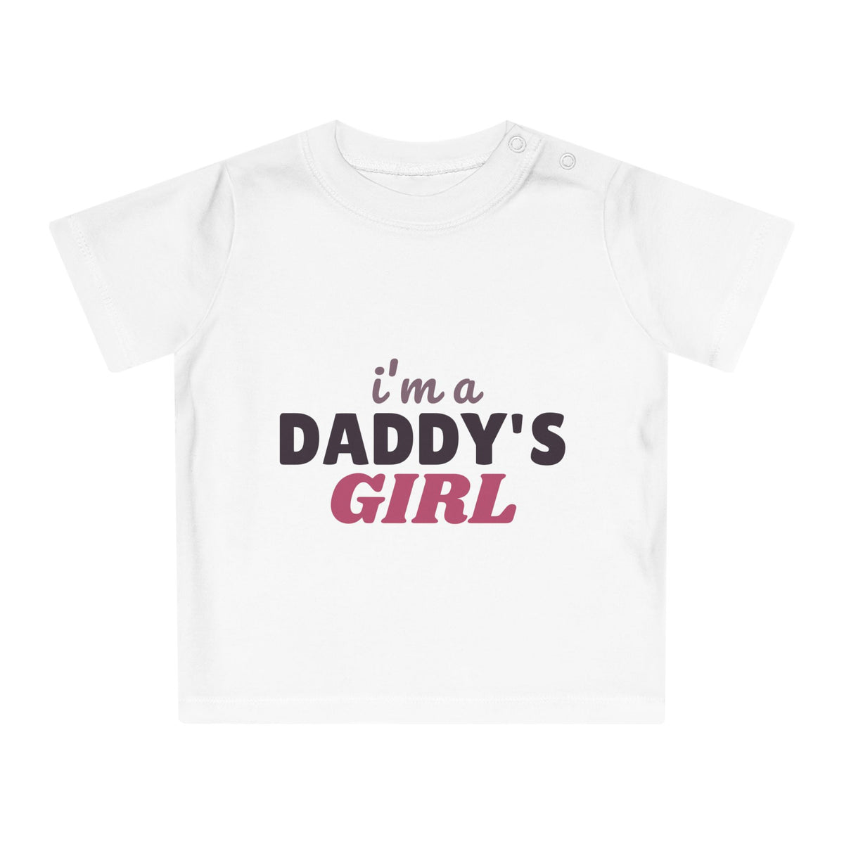 I'm a Daddy's Girl funny baby t-shirt