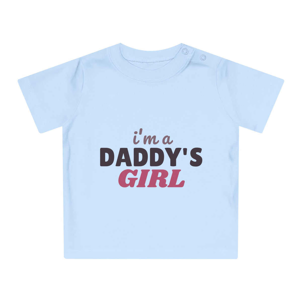 I'm a Daddy's Girl funny baby t-shirt