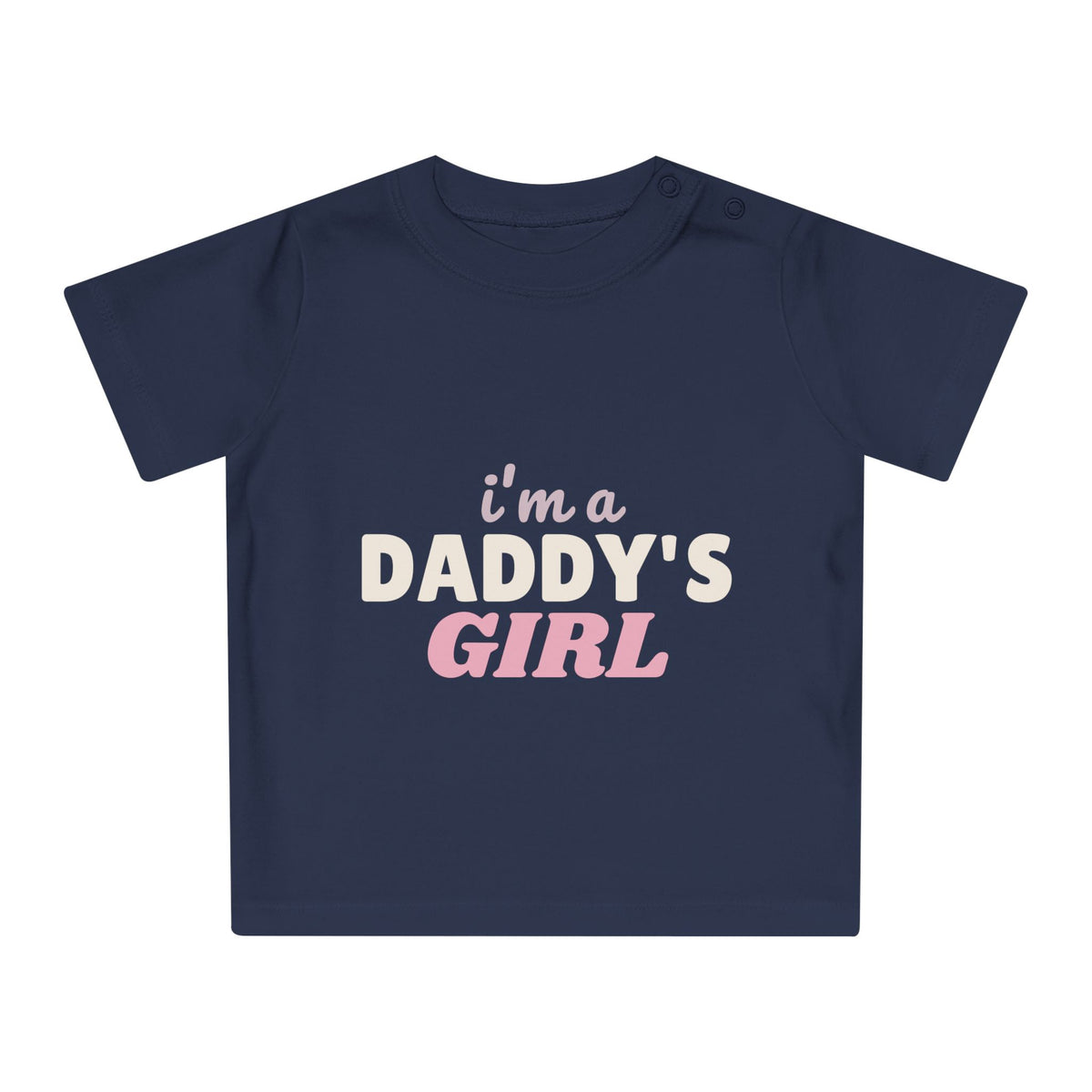 I'm a Daddy's Girl funny baby t-shirt