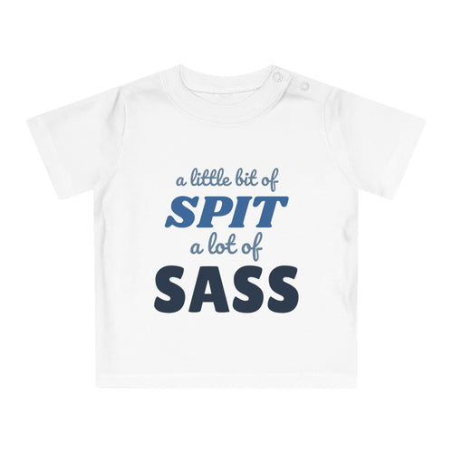A Little Bit of Spit, A Lot of Sass funny baby t-shirt