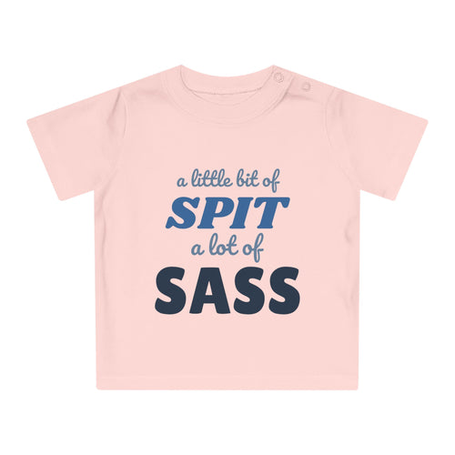 A Little Bit of Spit, A Lot of Sass funny baby t-shirt