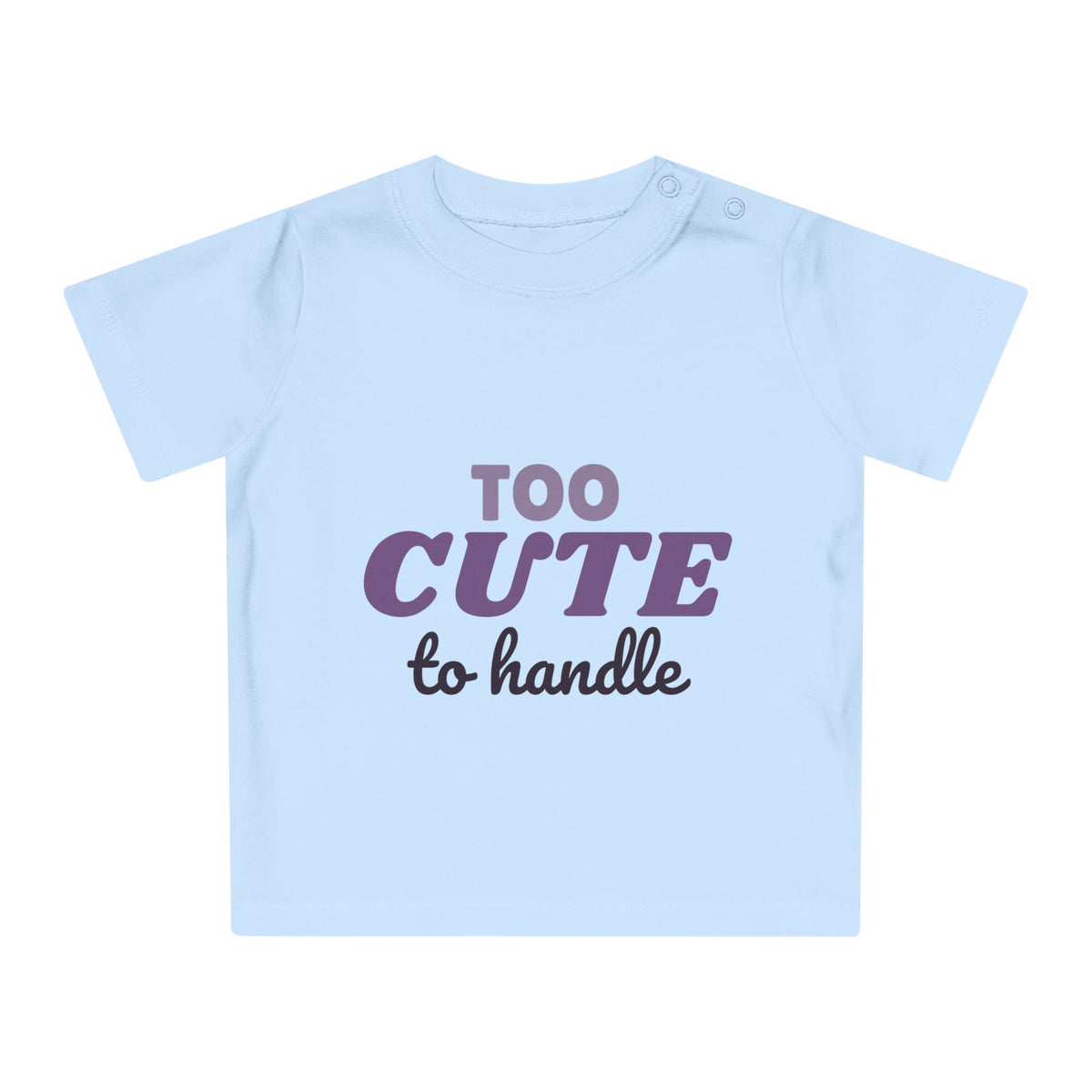 Too Cute To Handle funny baby t-shirt