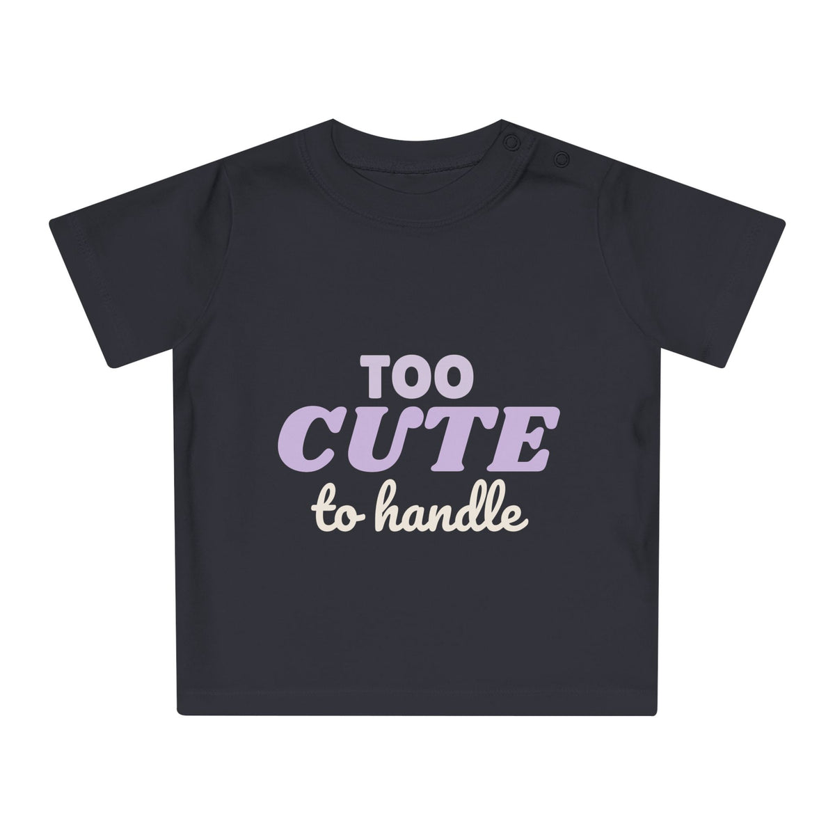 Too Cute To Handle funny baby t-shirt